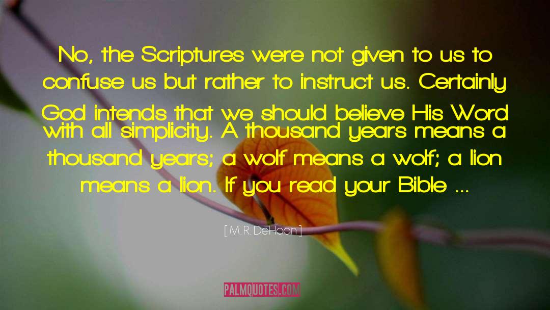 M. R. DeHaan Quotes: No, the Scriptures were not