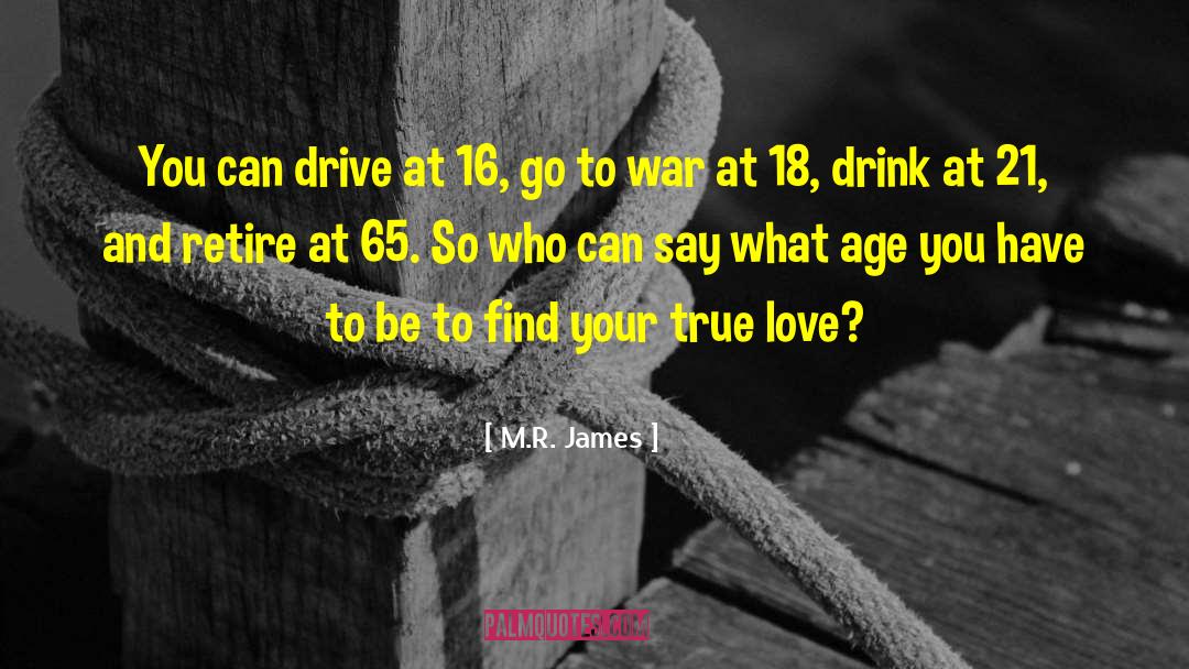 M.R. James Quotes: You can drive at 16,