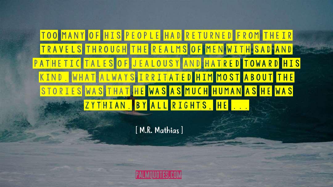 M.R. Mathias Quotes: Too many of his people