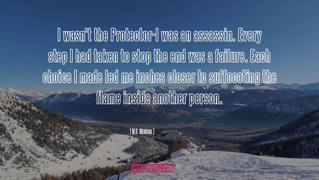 M.R. Merrick Quotes: I wasn't the Protector-I was
