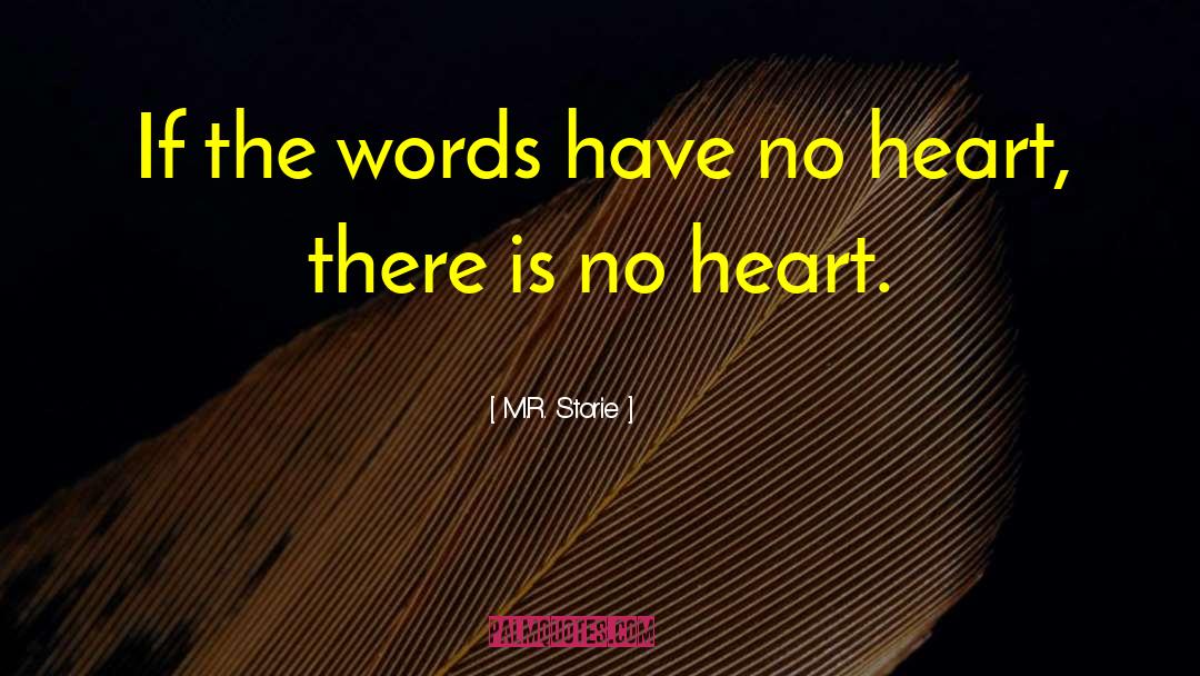 M.R. Storie Quotes: If the words have no