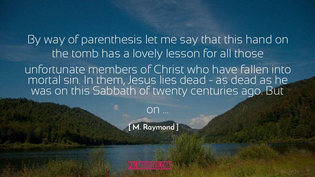 M. Raymond Quotes: By way of parenthesis let