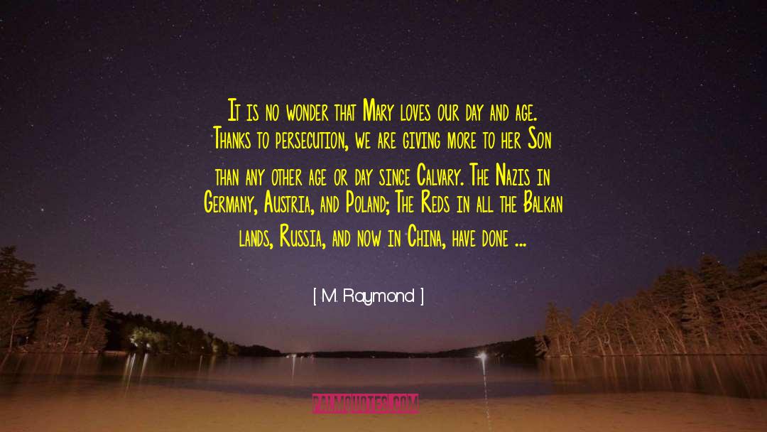 M. Raymond Quotes: It is no wonder that