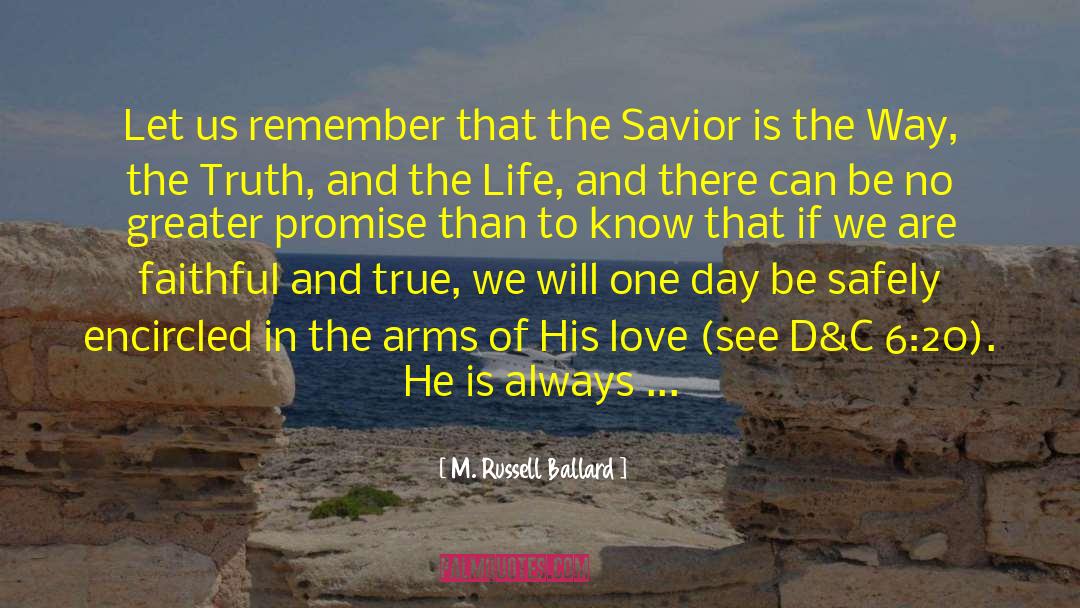 M. Russell Ballard Quotes: Let us remember that the