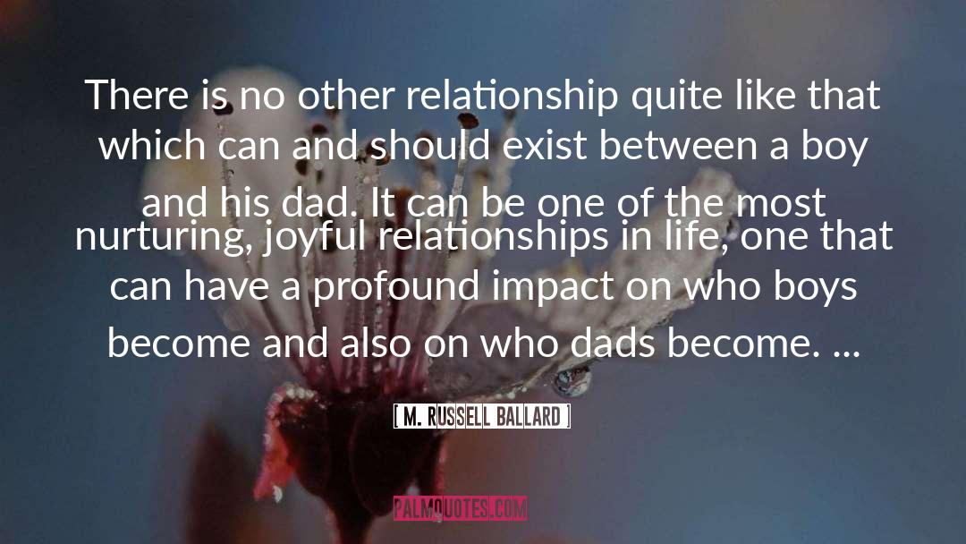 M. Russell Ballard Quotes: There is no other relationship