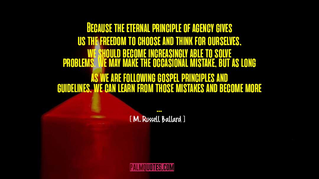 M. Russell Ballard Quotes: Because the eternal principle of