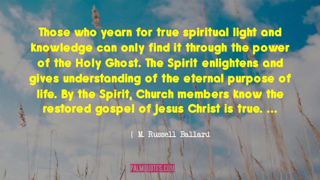 M. Russell Ballard Quotes: Those who yearn for true