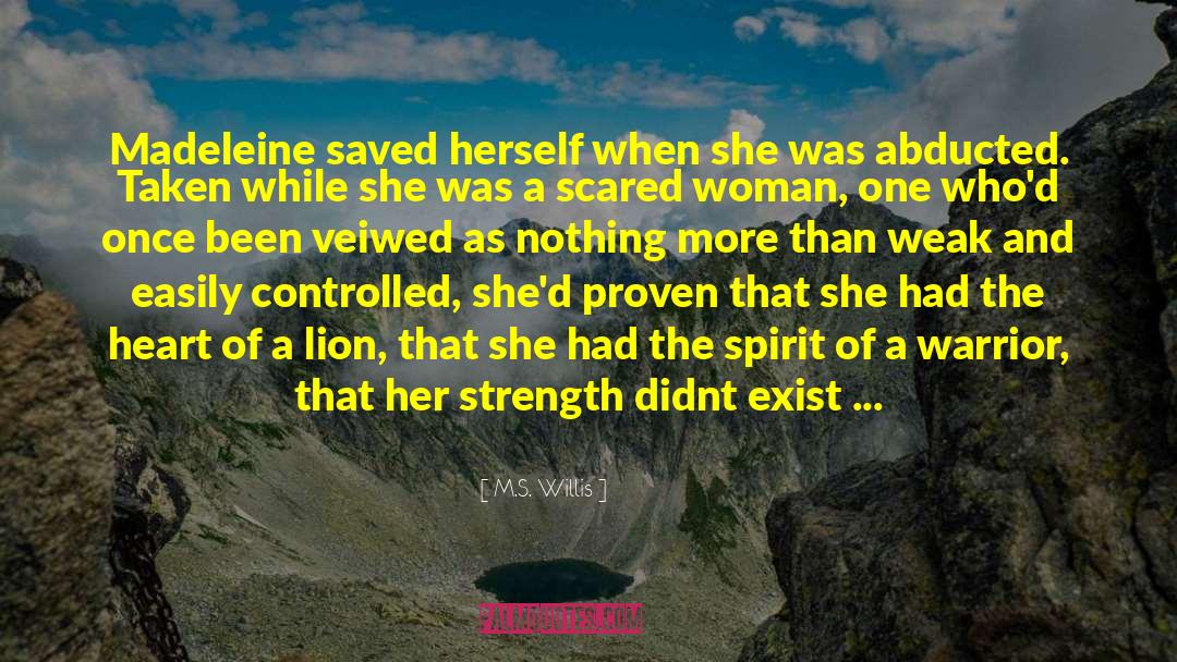 M.S. Willis Quotes: Madeleine saved herself when she