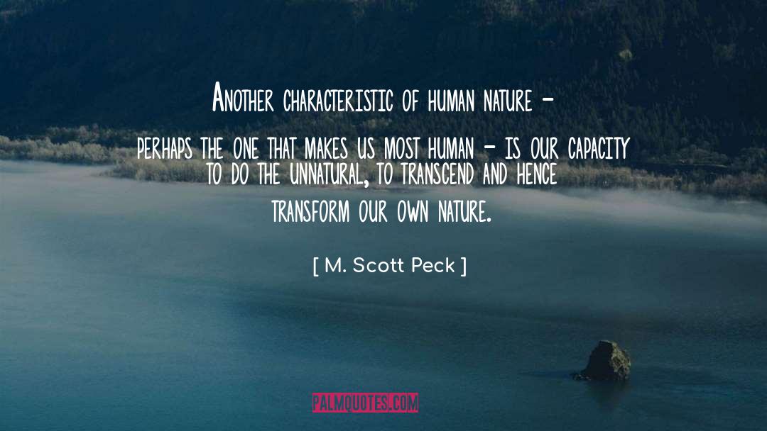 M. Scott Peck Quotes: Another characteristic of human nature