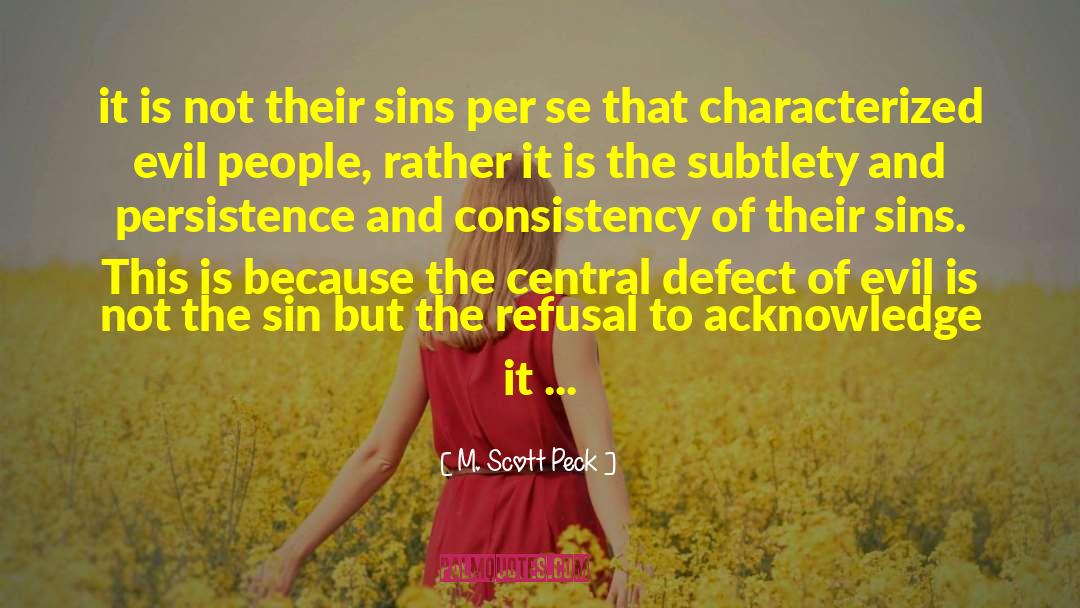 M. Scott Peck Quotes: it is not their sins