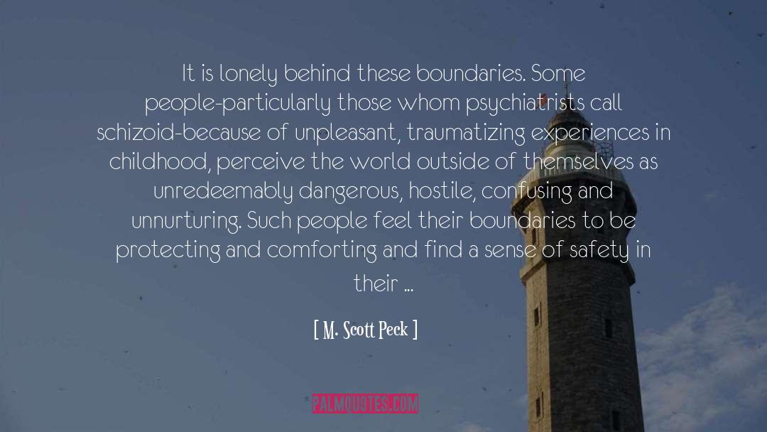 M. Scott Peck Quotes: It is lonely behind these