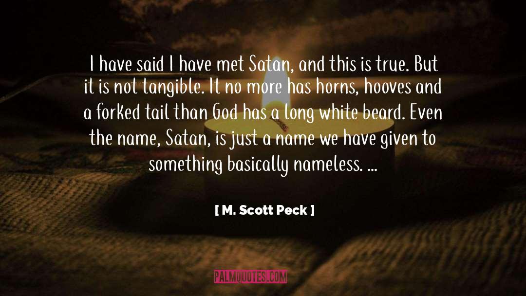 M. Scott Peck Quotes: I have said I have