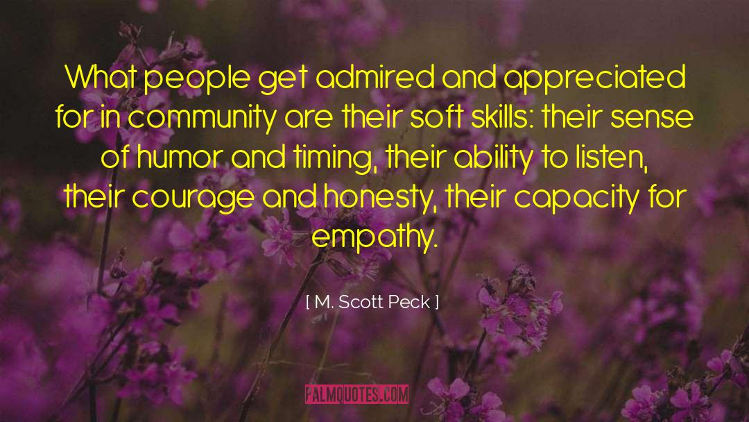 M. Scott Peck Quotes: What people get admired and