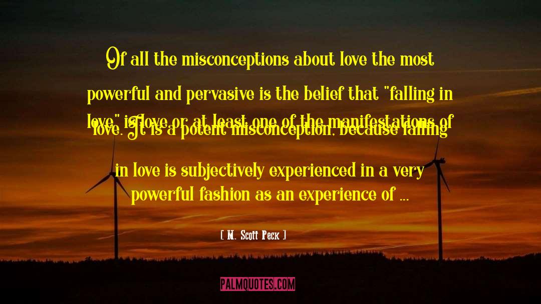 M. Scott Peck Quotes: Of all the misconceptions about