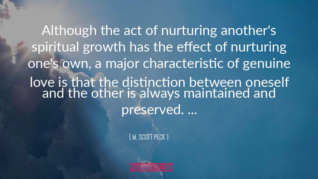 M. Scott Peck Quotes: Although the act of nurturing