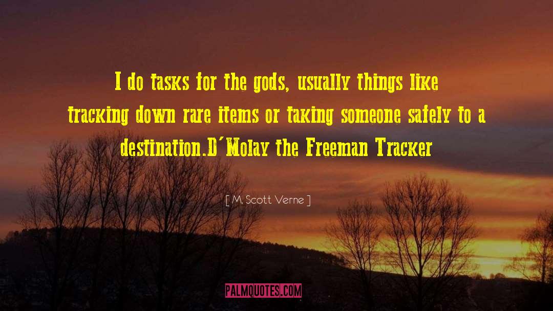 M. Scott Verne Quotes: I do tasks for the