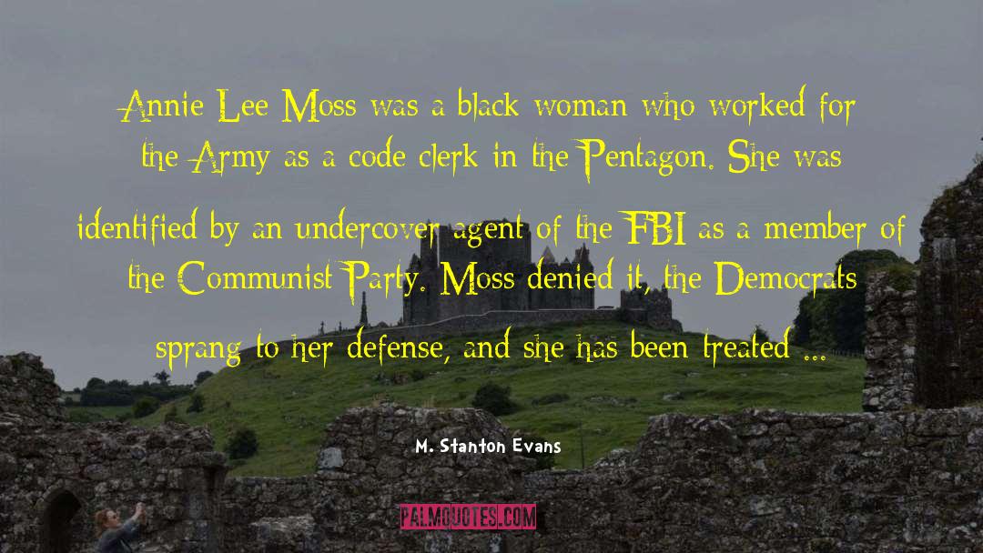 M. Stanton Evans Quotes: Annie Lee Moss was a