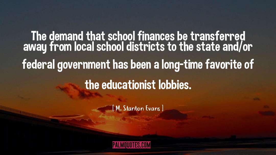 M. Stanton Evans Quotes: The demand that school finances