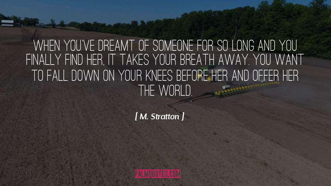 M. Stratton Quotes: When you've dreamt of someone