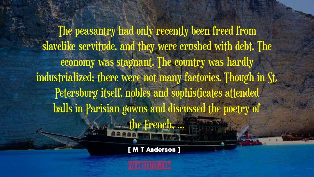 M T Anderson Quotes: The peasantry had only recently