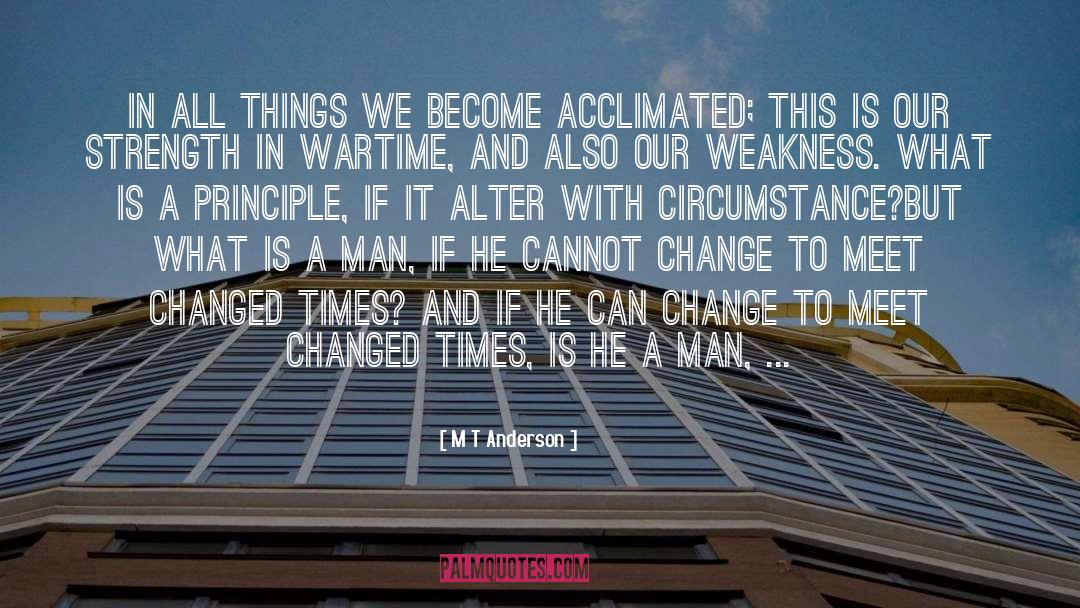 M T Anderson Quotes: In all things we become