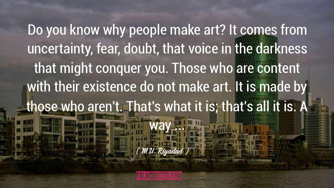 M.U. Riyadad Quotes: Do you know why people