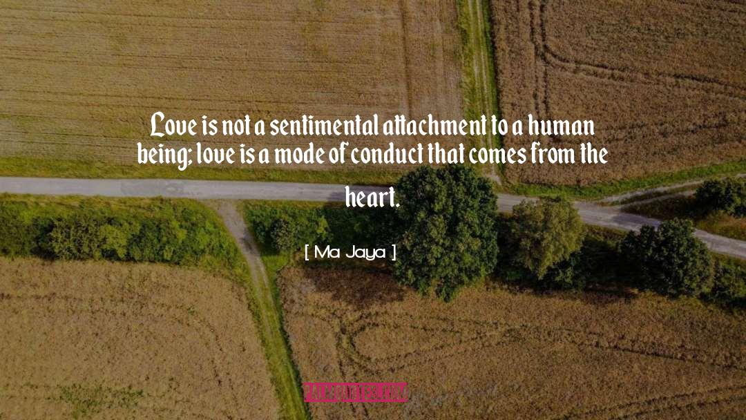 Ma Jaya Quotes: Love is not a sentimental