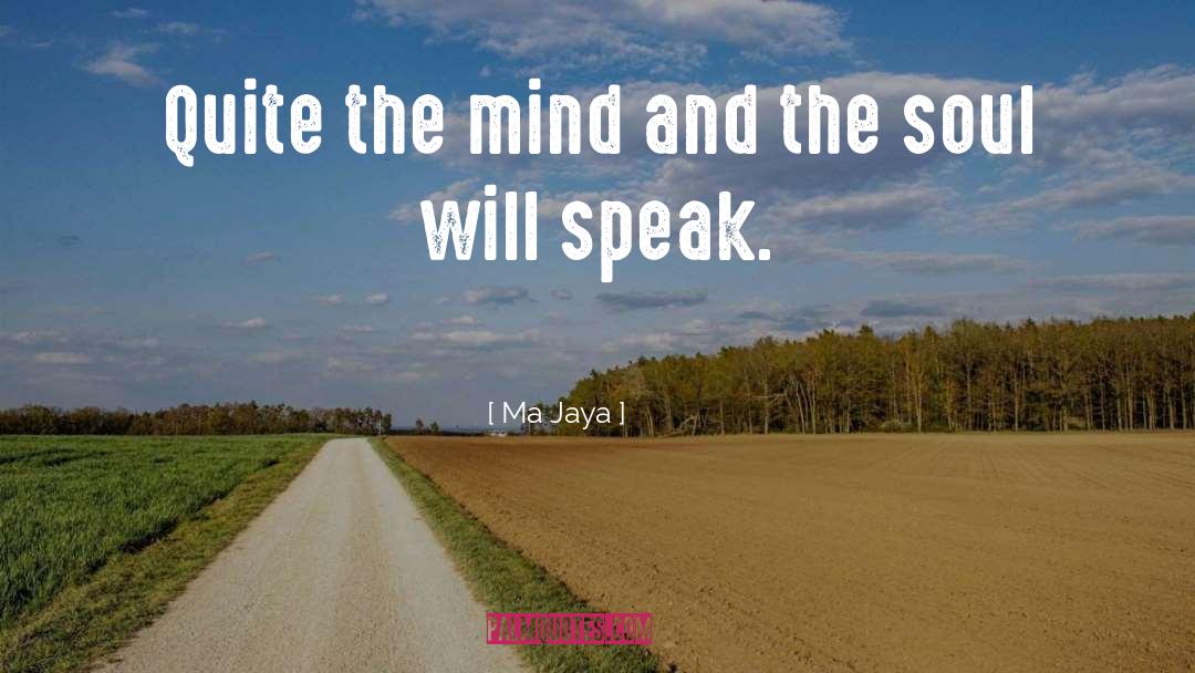 Ma Jaya Quotes: Quite the mind and the