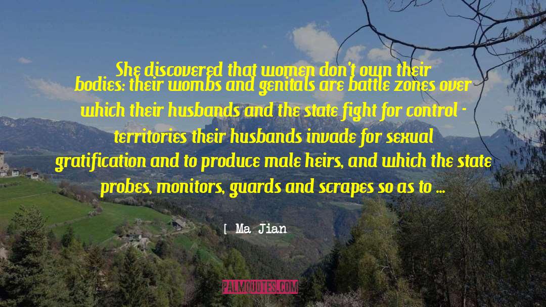 Ma Jian Quotes: She discovered that women don't