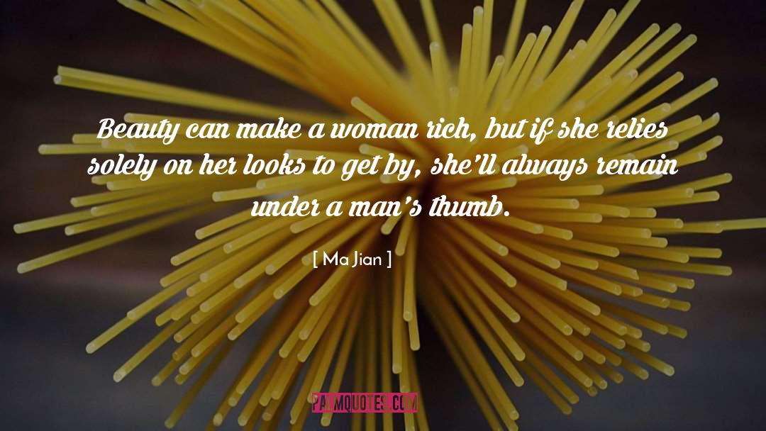 Ma Jian Quotes: Beauty can make a woman