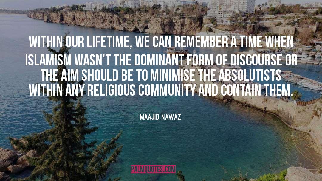 Maajid Nawaz Quotes: Within our lifetime, we can