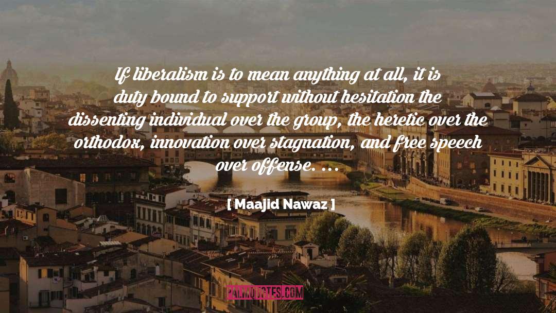 Maajid Nawaz Quotes: If liberalism is to mean