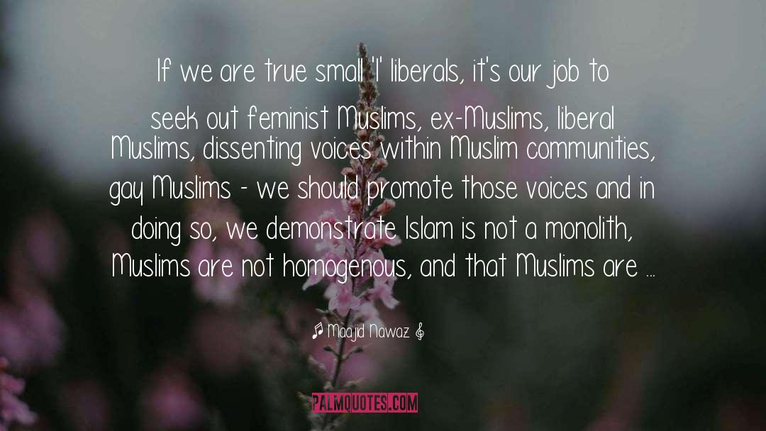 Maajid Nawaz Quotes: If we are true small