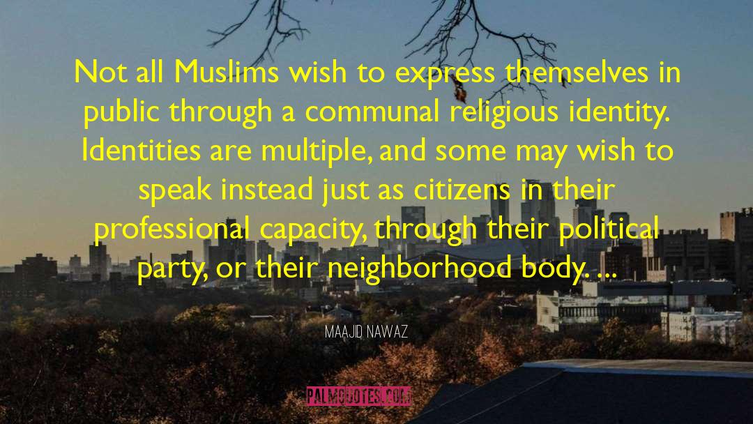 Maajid Nawaz Quotes: Not all Muslims wish to