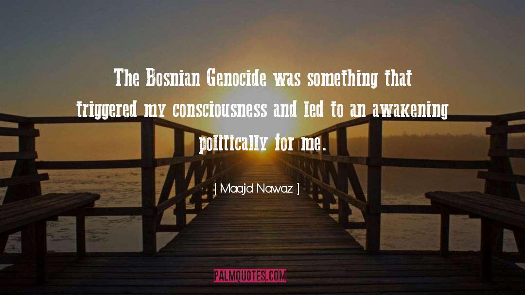 Maajid Nawaz Quotes: The Bosnian Genocide was something