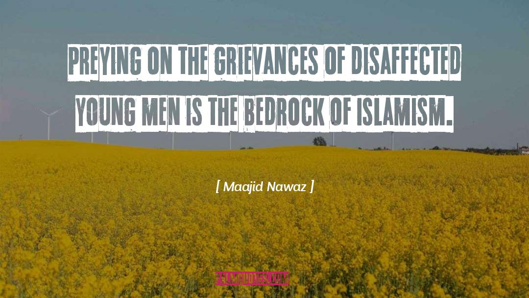 Maajid Nawaz Quotes: Preying on the grievances of