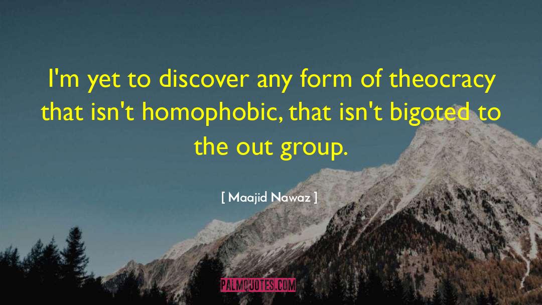 Maajid Nawaz Quotes: I'm yet to discover any