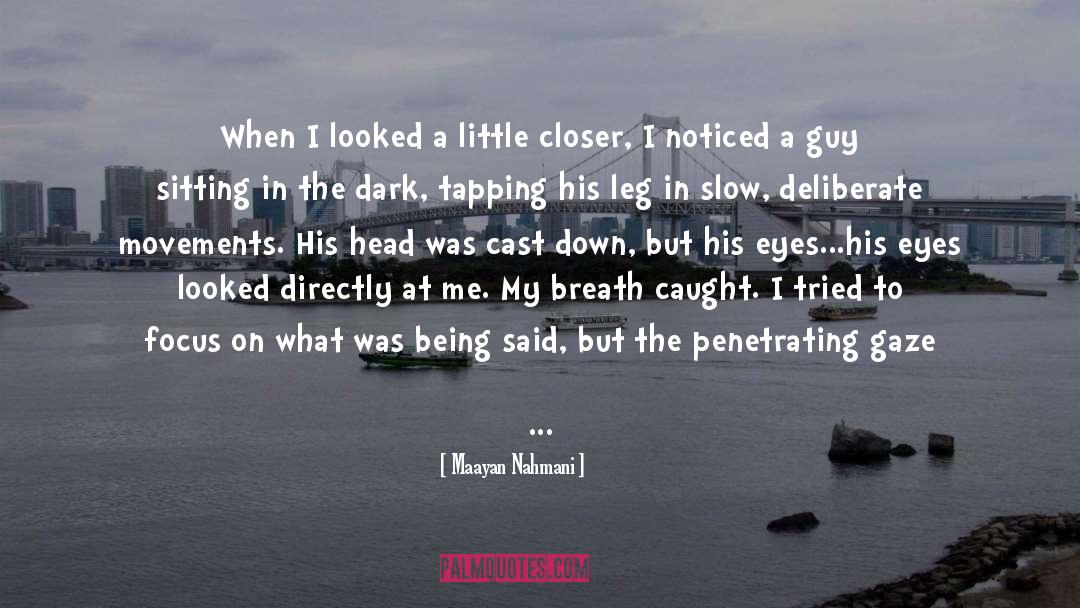 Maayan Nahmani Quotes: When I looked a little