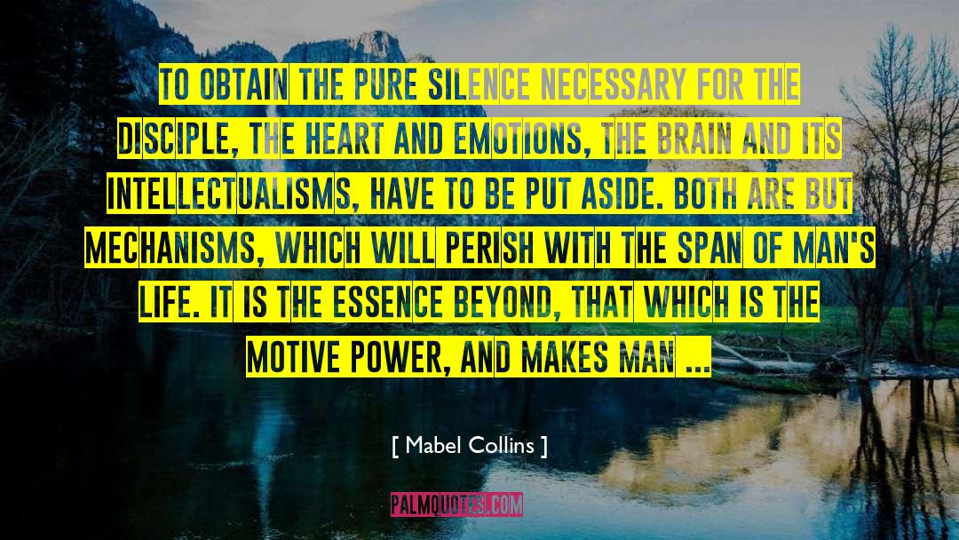 Mabel Collins Quotes: To obtain the pure silence