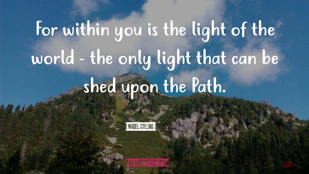 Mabel Collins Quotes: For within you is the