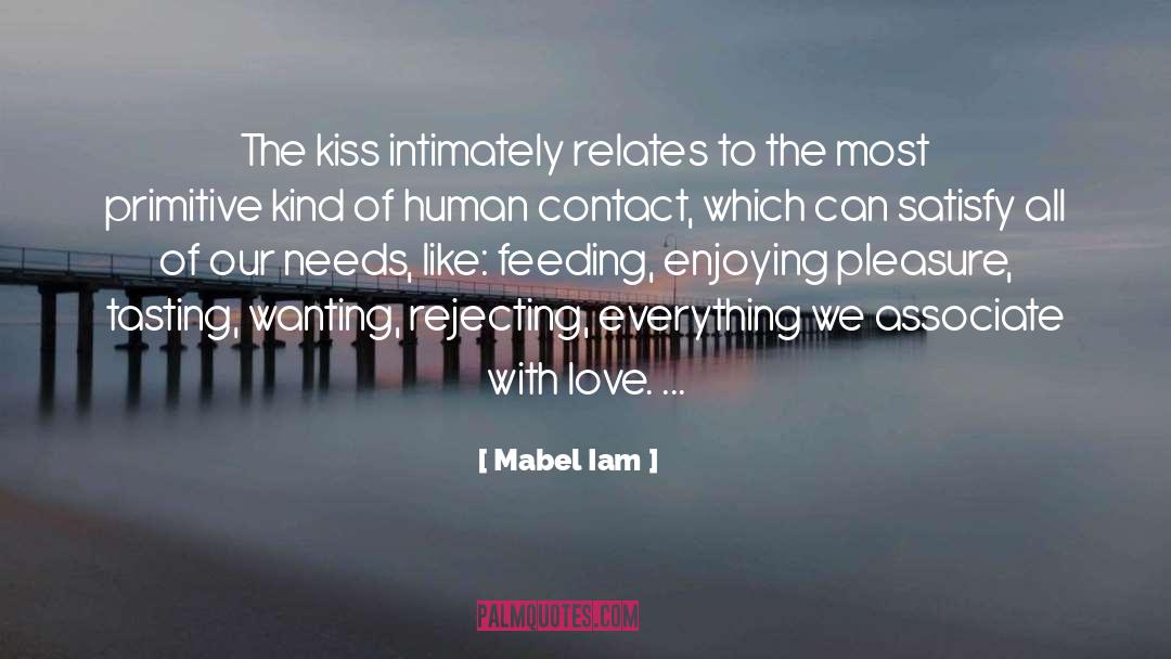 Mabel Iam Quotes: The kiss intimately relates to