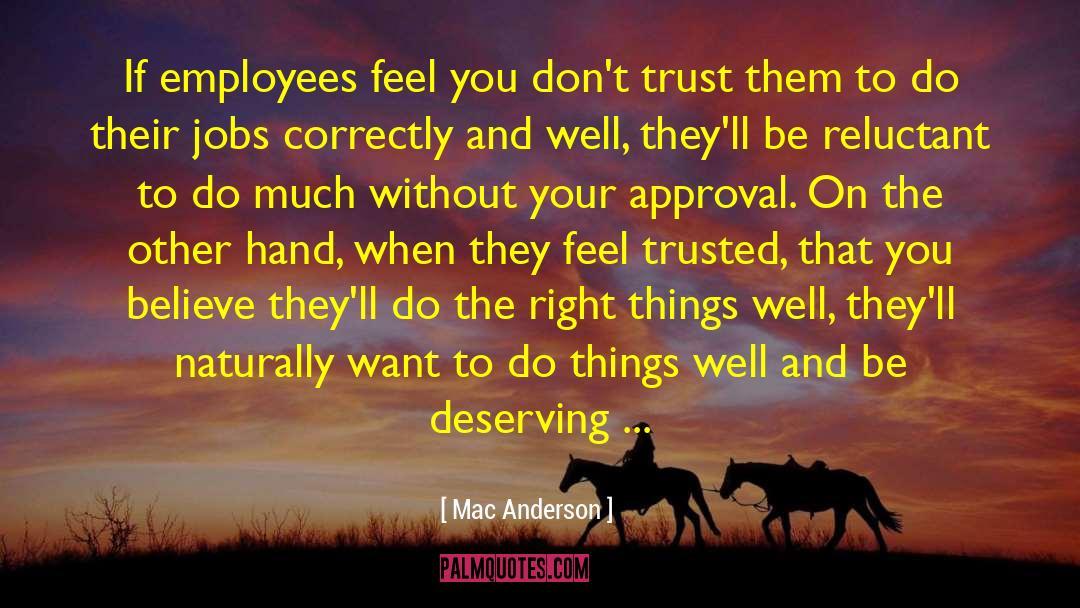 Mac Anderson Quotes: If employees feel you don't