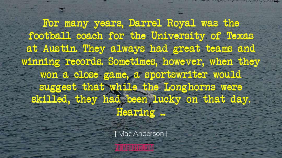 Mac Anderson Quotes: For many years, Darrel Royal