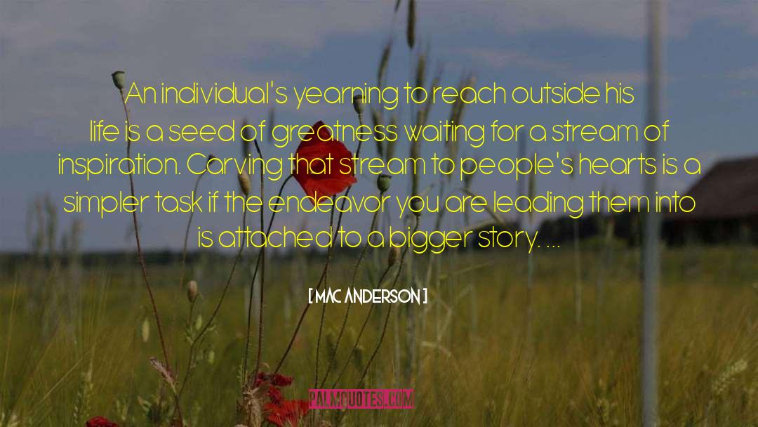 Mac Anderson Quotes: An individual's yearning to reach