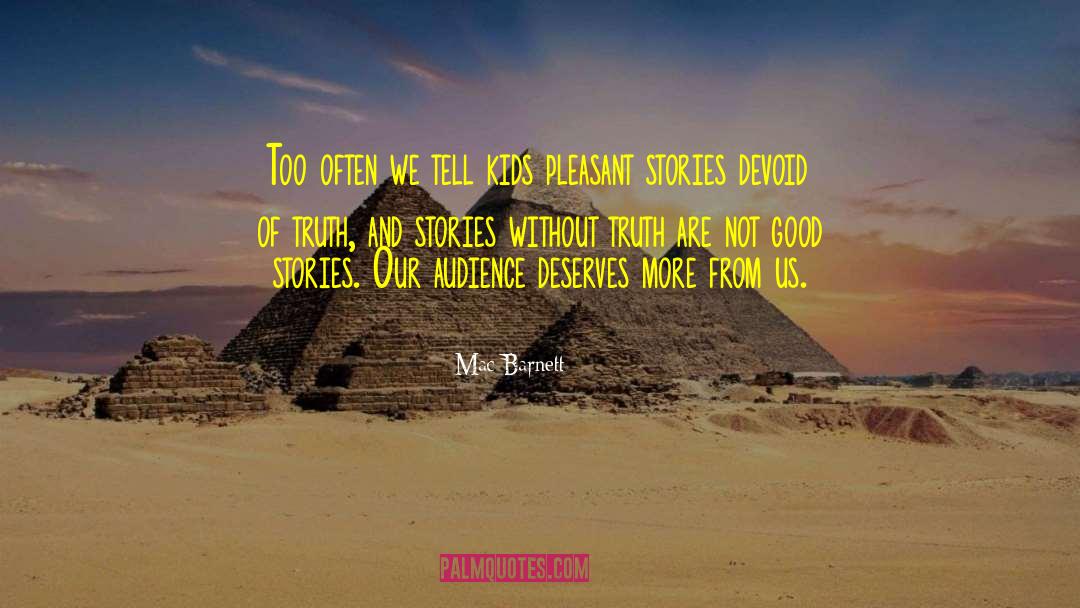 Mac Barnett Quotes: Too often we tell kids