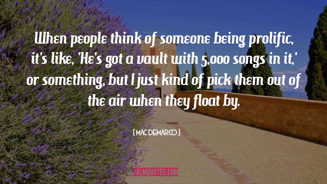 Mac DeMarco Quotes: When people think of someone