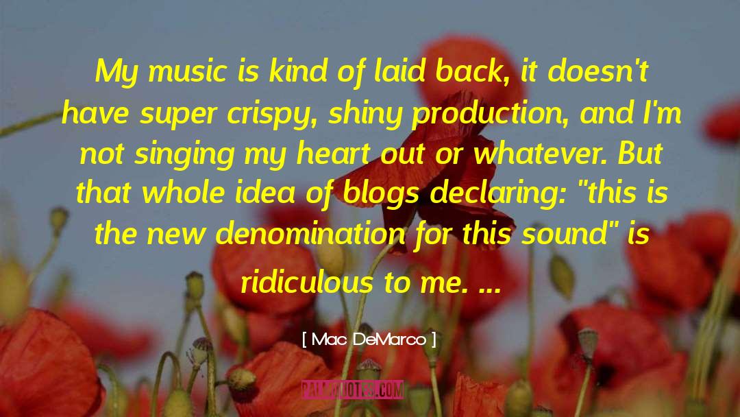 Mac DeMarco Quotes: My music is kind of