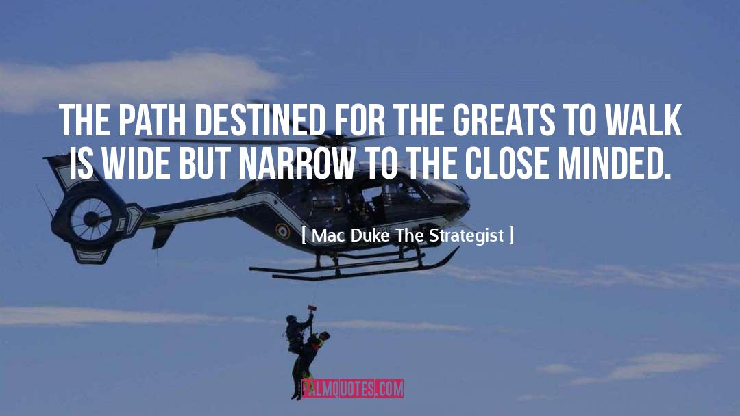 Mac Duke The Strategist Quotes: The path destined for the