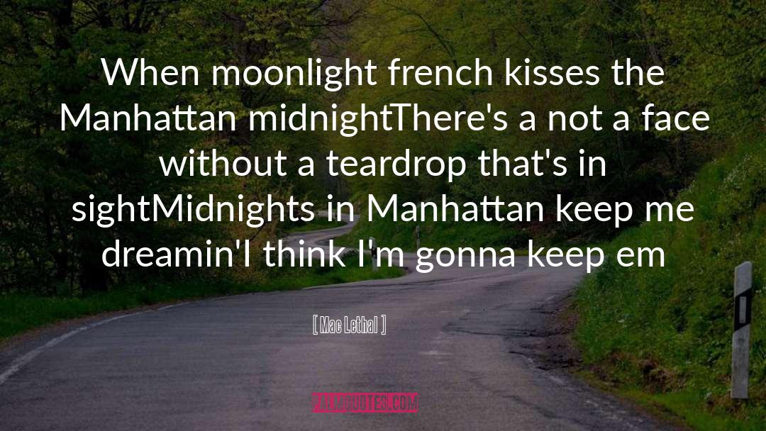 Mac Lethal Quotes: When moonlight french kisses the