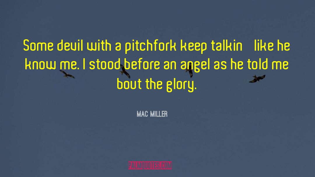Mac Miller Quotes: Some devil with a pitchfork
